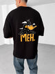 Premium Black -Meh- Printed Oversize T-Shirt